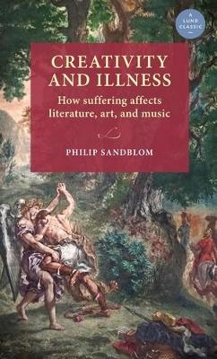 Creativity and Illness - Philip Sandblom
