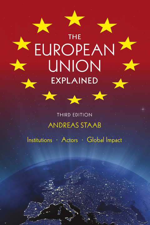 The European Union Explained, Third Edition - Andreas Staab