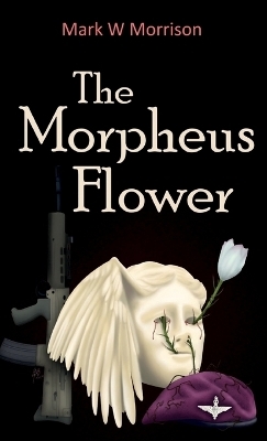 The Morpheus Flower - Mark W Morrison