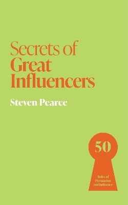 Secrets of Great Influencers - Steven Pearce