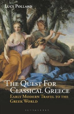 The Quest for Classical Greece - Lucy Pollard