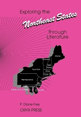 Exploring the Northeast States through Literature - P. Diane Frey