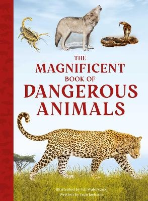 The Magnificent Book of Dangerous Animals - Tom Jackson
