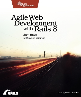 Agile Web Development with Rails 8 - Sam Ruby