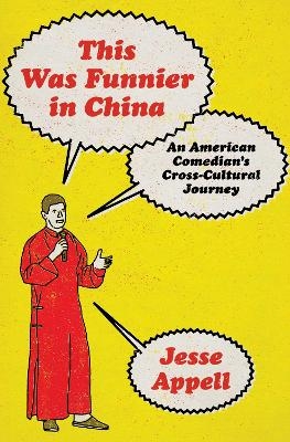 This Was Funnier in China - Jesse Appell
