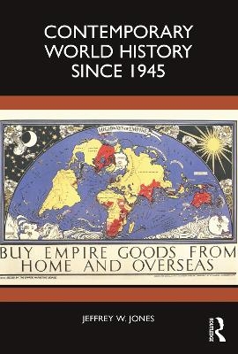 Contemporary World History Since 1945 - Jeffrey W. Jones