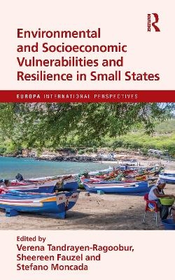 Environmental and Socioeconomic Vulnerabilities and Resilience in Small States