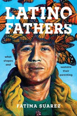 Latino Fathers - Fatima Suarez