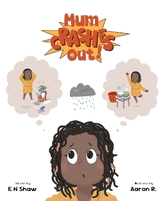 Mum Crashes Out! - E N Shaw