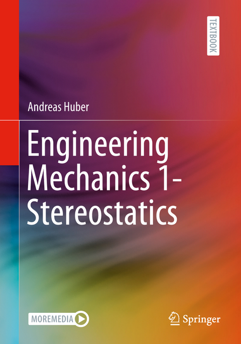 Engineering Mechanics 1- Stereostatics - Andreas Huber