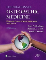 Foundations of Osteopathic Medicine - Heinking, Kurt P.; Giusti, Dr. Rebecca E.; Hensel, Kendi L.