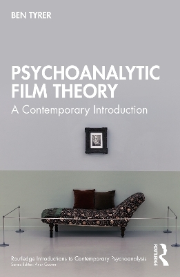 Psychoanalytic Film Theory - Ben Tyrer
