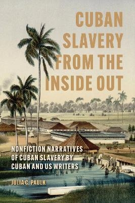 Cuban Slavery from the Inside Out