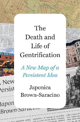 The Death and Life of Gentrification - Japonica Brown-Saracino