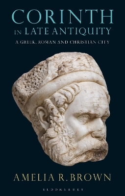 Corinth in Late Antiquity - Amelia R. Brown