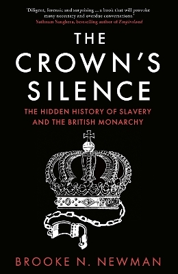 The Crown&rsquo;s Silence - Brooke Newman