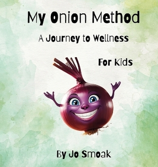My Onion Method A Journey to Wellness for Kids