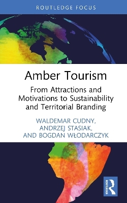 Amber Tourism - Waldemar Cudny, Andrzej Stasiak, Bogdan Włodarczyk