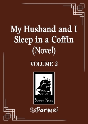My Husband and I Sleep in a Coffin (Novel) Vol. 2