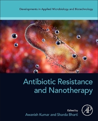 Antibiotic Resistance and Nanotherapy - 