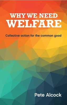 Why We Need Welfare - Pete Alcock
