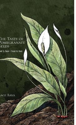 The Taste of Pomegranate Seeds - Sage Bava
