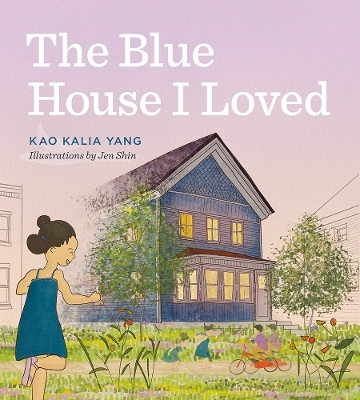 The Blue House I Loved - Kao Kalia Yang
