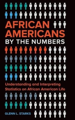 African Americans by the Numbers - Glenn L. Starks