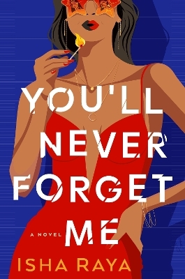 You'll Never Forget Me - Isha Raya
