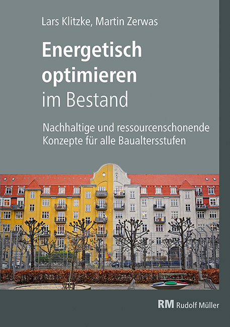 Energetisch optimieren im Bestand - Lars Klitzke, Martin Zerwas