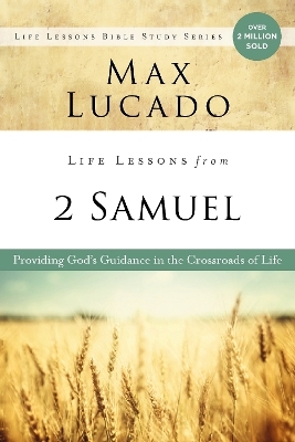 Life Lessons from 2 Samuel - Max Lucado
