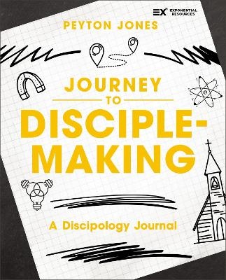 Journey to Disciple-Making - Peyton Jones