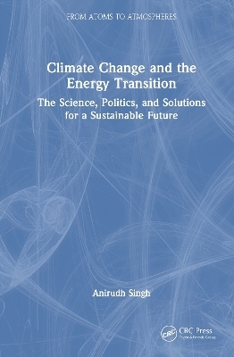 Climate Change and the Energy Transition - Anirudh Singh