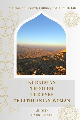 Kurdistan through the eyes of a Lithuanian woman