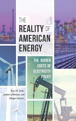 The Reality of American Energy - Ryan M. Yonk, Jordan Lofthouse, Megan Hansen