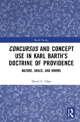 Concursus and Concept Use in Karl Barth’s Doctrine of Providence