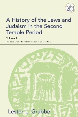A History of the Jews and Judaism in the Second Temple Period, Volume 4