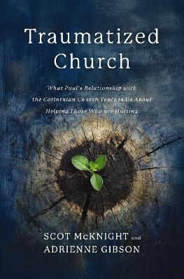 Traumatized Church - Scot McKnight, Adrienne Gibson