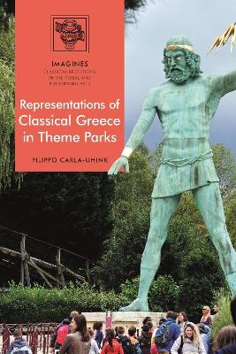 Representations of Classical Greece in Theme Parks - Dr Filippo Carl&agrave;-Uhink