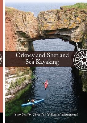 Orkney and Shetland Sea Kayaking - Tom Smith, Chris Jex, Rachel Shucksmith