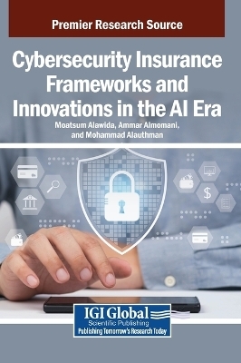 Cybersecurity Insurance Frameworks and Innovations in the AI Era - 