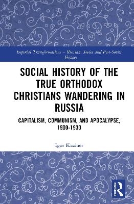 Social History of the True Orthodox Christians Wandering in Russia - Igor Kuziner