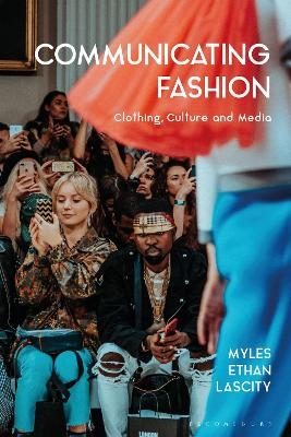 Communicating Fashion - Dr Myles Ethan Lascity