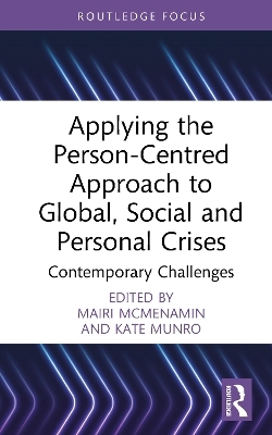 Applying the Person-Centred Approach to Global, Social and Personal Crises