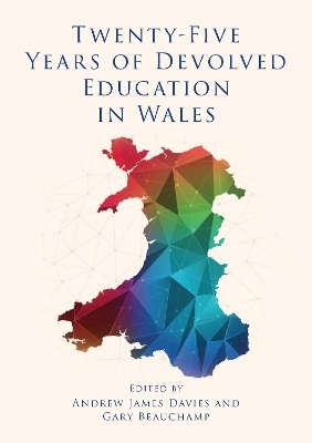 Twenty-Five Years of Devolved Education in Wales - 