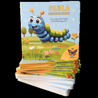 Paula Schusselfussel - Eine vergessliche Raupe auf Entdeckungsreise