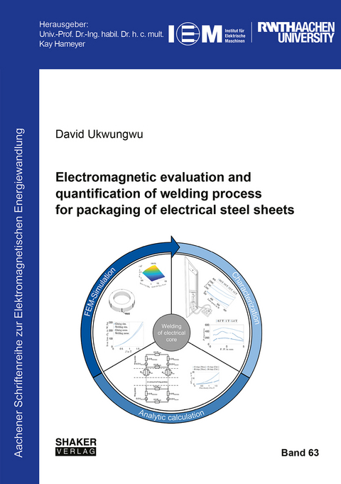 Electromagnetic evaluation and quantification of welding process for packaging of electrical steel sheets - David Ukwungwu