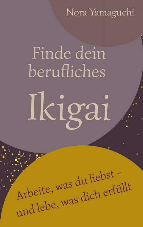 Finde dein berufliches Ikigai - Nora Yamaguchi