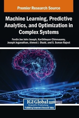 Machine Learning, Predictive Analytics, and Optimization in Complex Systems - 