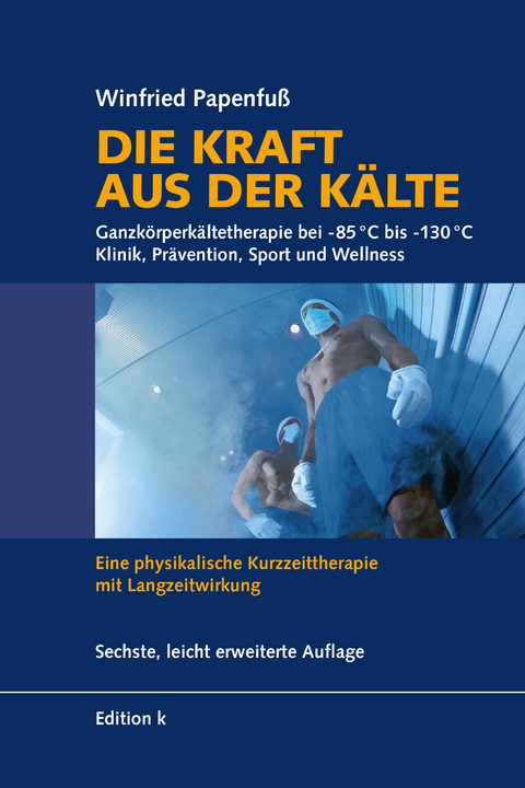 Die Kraft aus der K&auml;lte - Winfried Papenfu&szlig;